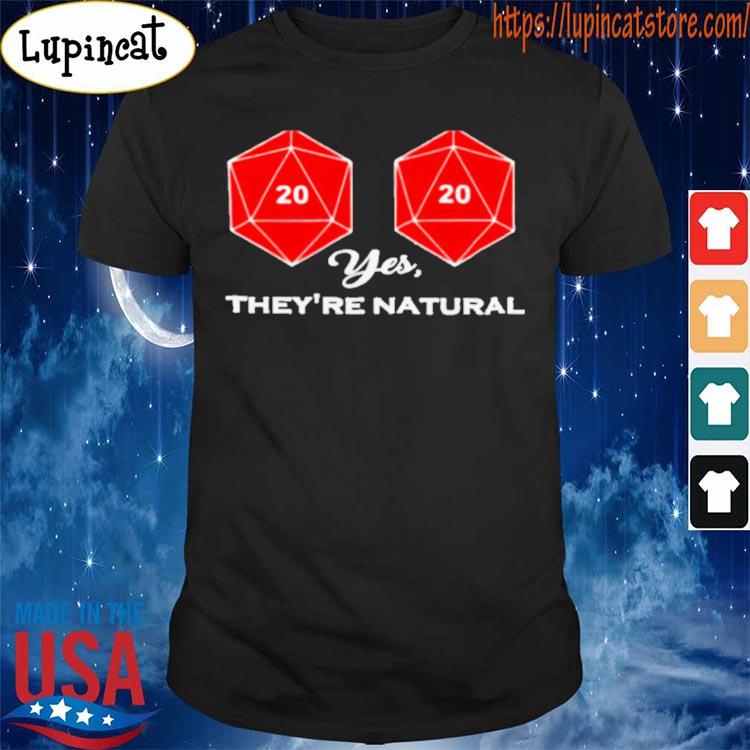 Yes they’re natural shirt