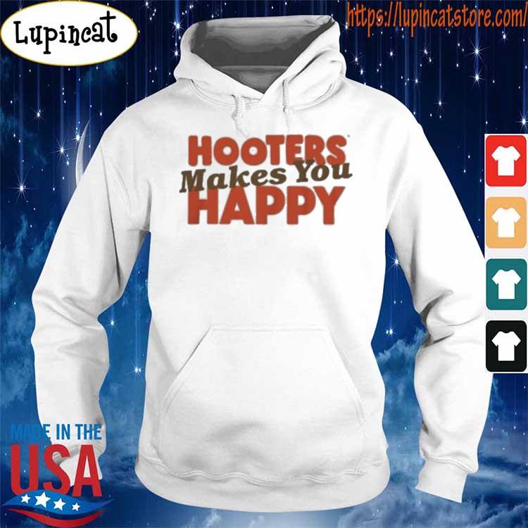 Hooters Makes You Happy T-Shirt Hoodie