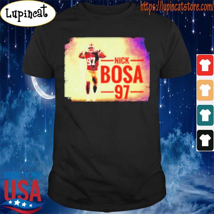 Nick Bosa 97 San Francisco 49ers player football poster shirt, hoodie,  sweater, long sleeve and tank top