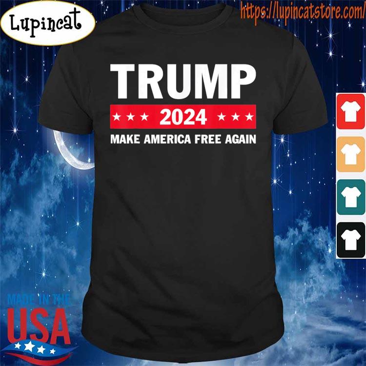 Trump 2024 Make America Free Again Usa Flag Support Trump T-Shirt