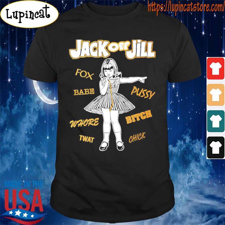 Fox Babe Whore Jack Off Jill T-Shirt