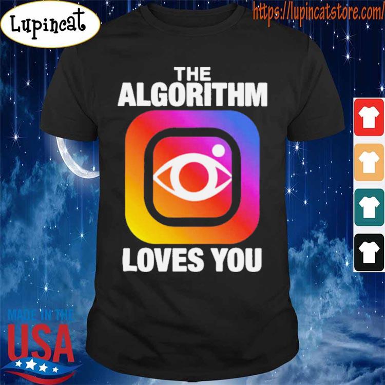 The Algorithm Loves You T-Shirt