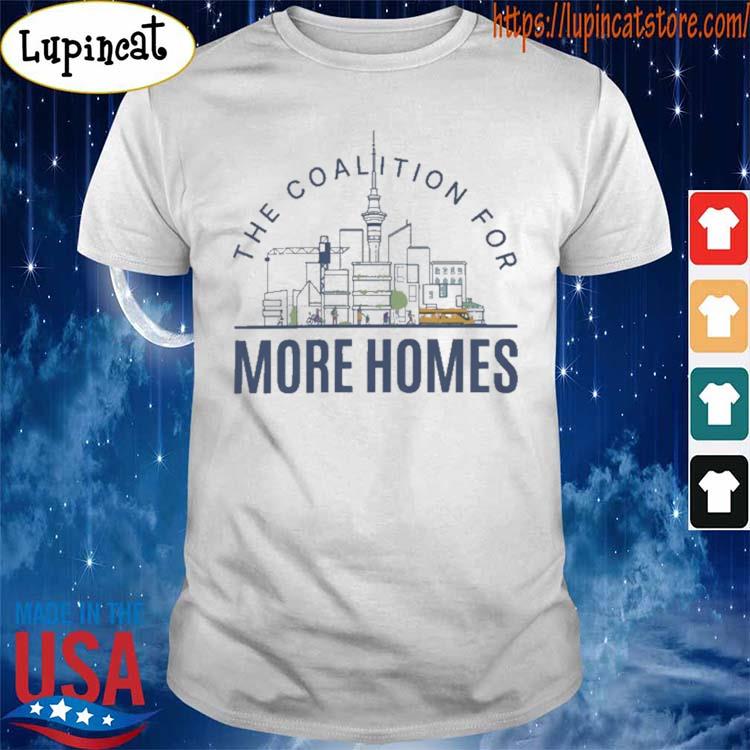 The Coalition For More Homes Shirt