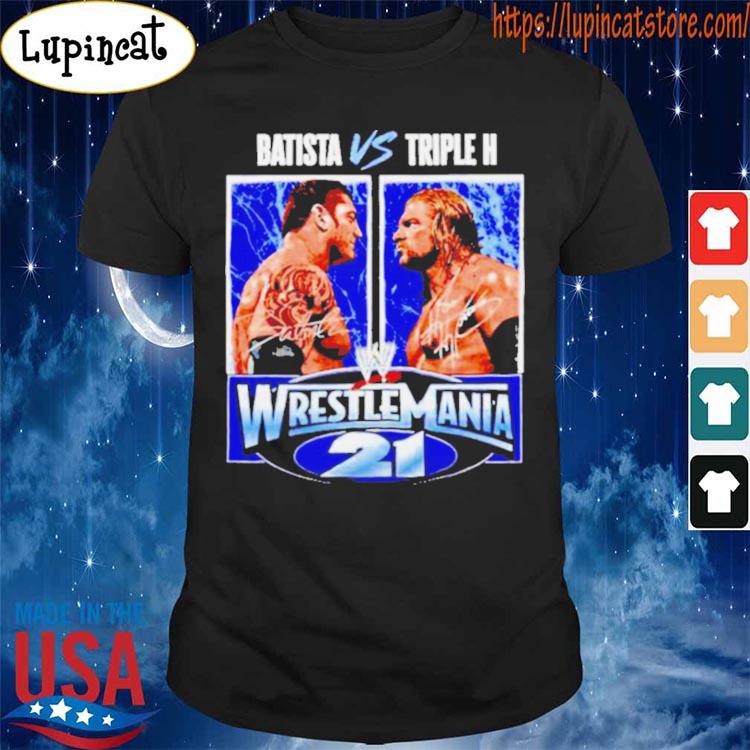 Triple H Vs Batista Wrestlemania 21 Shirt