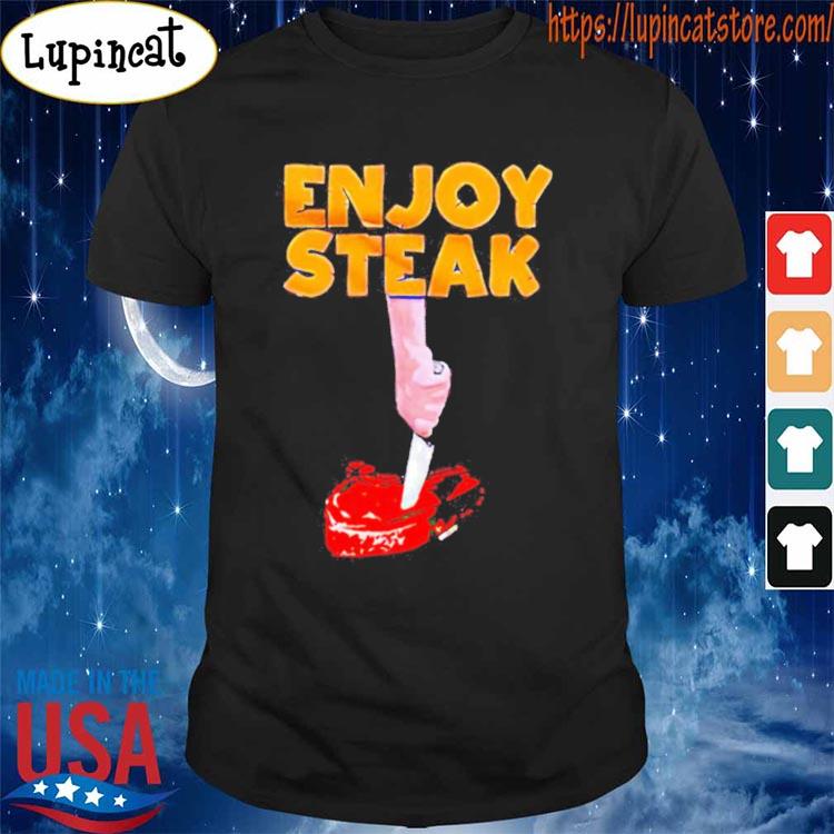 Enjoy Steak T-shirt