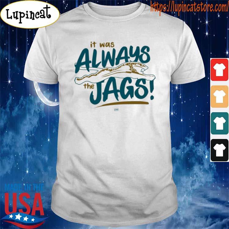 Original it was always the Jags Jacksonville Jaguars shirt