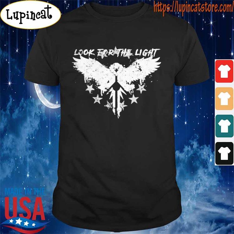 Look for the light of Us shirt