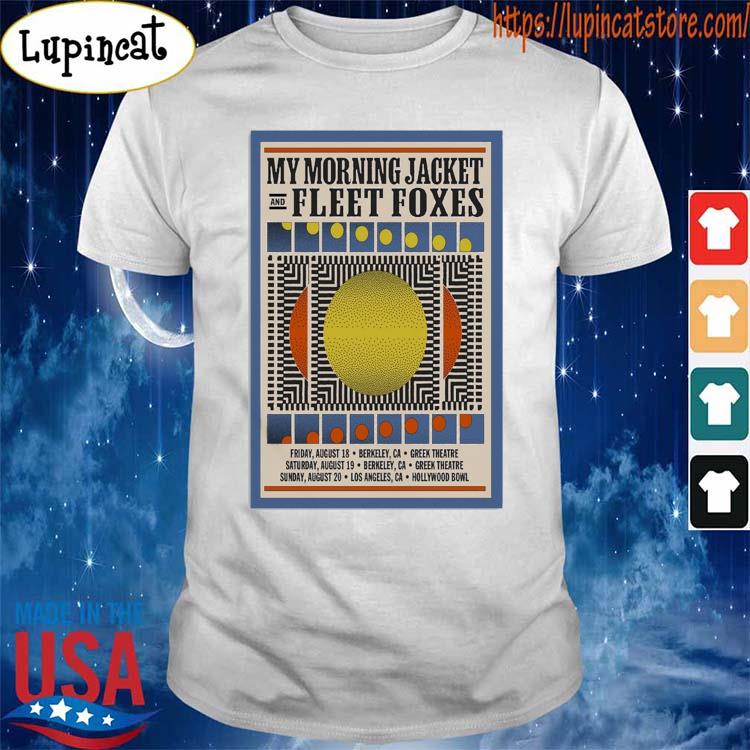 My Morning Jacket And Fleet Foxes August 18 20 2023 Berkeley Ca And Los Angeles Ca Poster Shirt