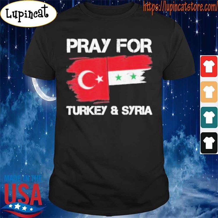 Pray For Turkey & Syria Flag Earthquake In Turkey Syria T-Shirt