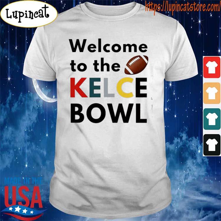 Welcome To The Kelce Bowl Game Day Best T Shirt