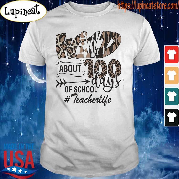 Wild About 100 Days Of School Teacherlife Shirt