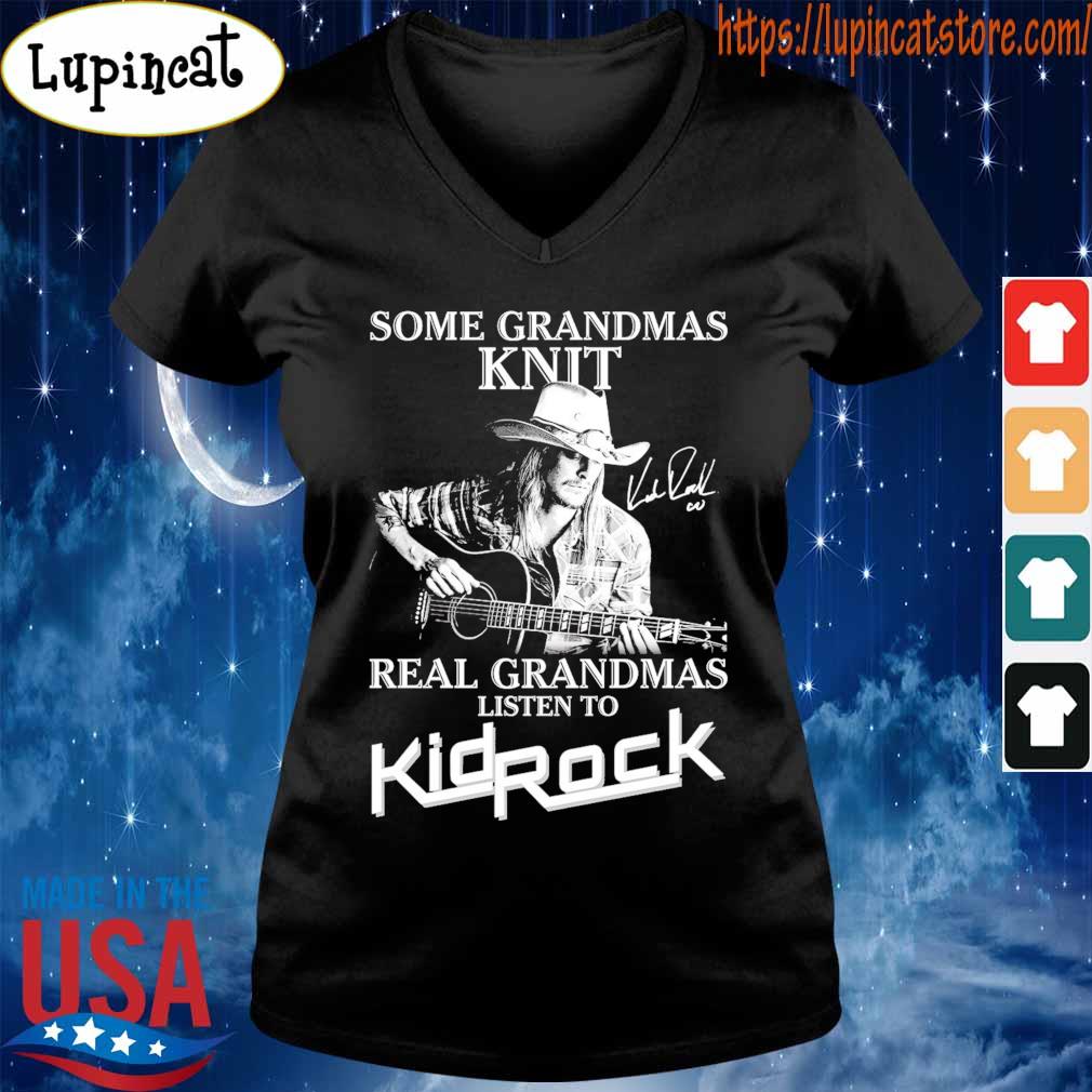 Grandma Funny Shirt Some Grandmas Knit Real Grandmas Listen To Kid Rock Shirt Funny Gift For Grandma Kid Rock Shirt