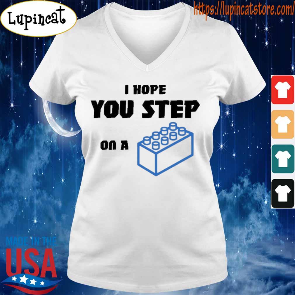 i hope you step on a lego shirt